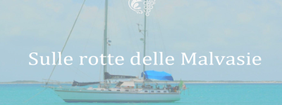 sulle rotte delle Malvasie